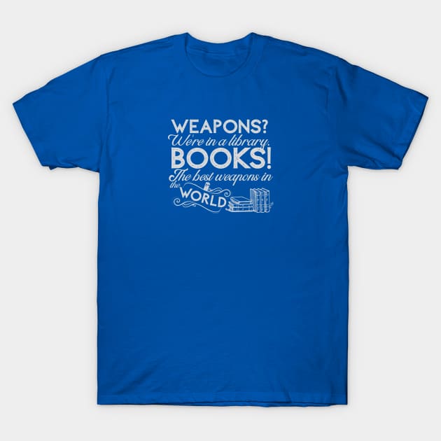 Doctor Who - Books! The best weapons in the world T-Shirt by Clutterbooke